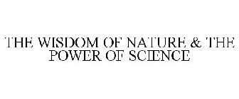 THE WISDOM OF NATURE & THE POWER OF SCIENCE