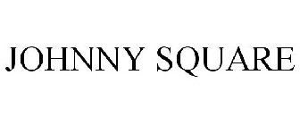 JOHNNY SQUARE