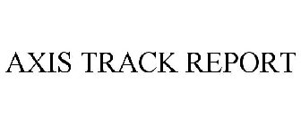 AXIS TRACK REPORT