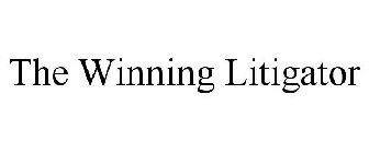 THE WINNING LITIGATOR