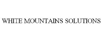WHITE MOUNTAINS SOLUTIONS