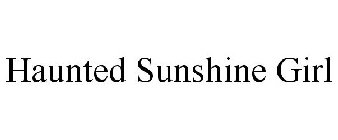 HAUNTED SUNSHINE GIRL