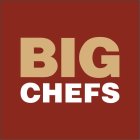 BIG CHEFS