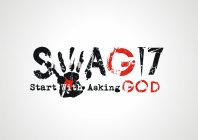 SWAG17 START WITH ASKING GOD