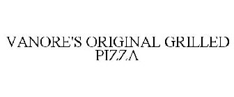 VANORE'S ORIGINAL GRILLED PIZZA