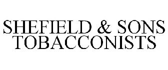 SHEFIELD & SONS TOBACCONISTS