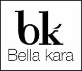 BK BELLA KARA