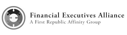 FINANCIAL EXECUTIVES ALLIANCE A FIRST REPUBLIC AFFINITY GROUP