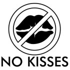 NO KISSES