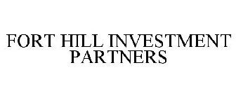 FORT HILL INVESTMENT PARTNERS