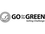 GO FOR THE GREEN SELLING CHALLENGE