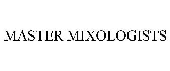 MASTER MIXOLOGISTS