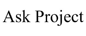 ASK PROJECT