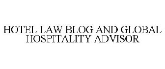 HOTEL LAW BLOG AND GLOBAL HOSPITALITY ADVISOR