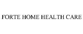 FORTE HOME HEALTH CARE