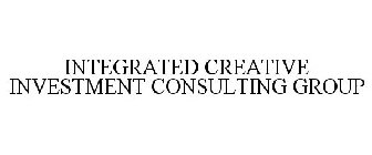 INTEGRATED CREATIVE INVESTMENT CONSULTING GROUP