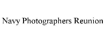 NAVY PHOTOGRAPHERS REUNION