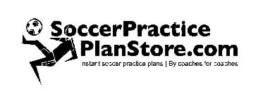 SOCCERPRACTICE PLANSTORE.COM INSTANT SOCCER PRACTICE PLANS | BY COACHES FOR COACHES