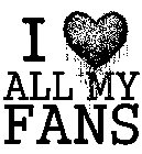I ALL MY FANS