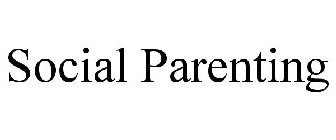 SOCIAL PARENTING