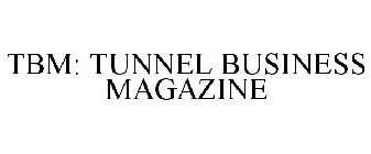 TBM: TUNNEL BUSINESS MAGAZINE