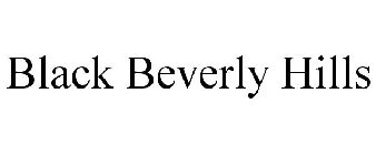 BLACK BEVERLY HILLS