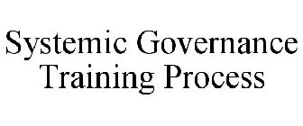 SYSTEMIC GOVERNANCE TRAINING PROCESS