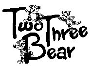 TWO THREE BEAR