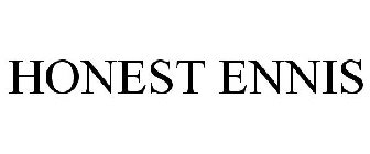 HONEST ENNIS