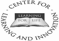 · CENTER FOR · LEARNING AND INNOVATION LEARNING FOR LIFE