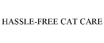 HASSLE-FREE CAT CARE