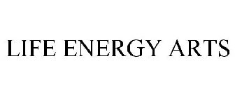 LIFE ENERGY ARTS
