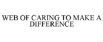 WEB OF CARING TO MAKE A DIFFERENCE