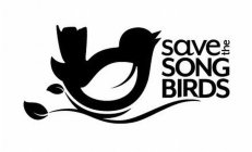 SAVE THE SONG BIRDS
