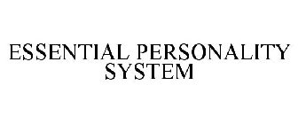 ESSENTIAL PERSONALITY SYSTEM