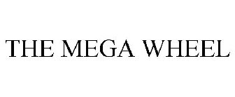 THE MEGA WHEEL
