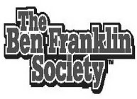 THE BEN FRANKLIN SOCIETY