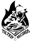 8 TILTED 8 RECORDS