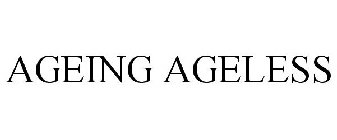 AGEING AGELESS