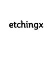 ETCHINGX