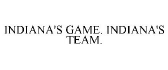 INDIANA'S GAME. INDIANA'S TEAM.