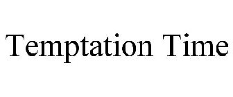 TEMPTATION TIME