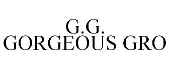 G.G. GORGEOUS GRO