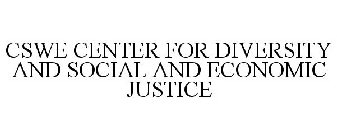 CSWE CENTER FOR DIVERSITY AND SOCIAL AND ECONOMIC JUSTICE