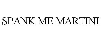 SPANK ME MARTINI