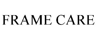 FRAME CARE