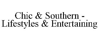 CHIC & SOUTHERN - LIFESTYLES & ENTERTAINING