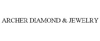 ARCHER DIAMONDS & JEWELRY