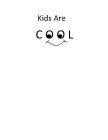KIDS ARE COOL