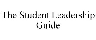 THE STUDENT LEADERSHIP GUIDE